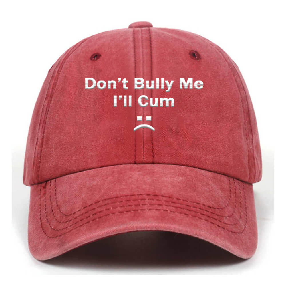 Don���t Bully Me Washed Baseball Cap
